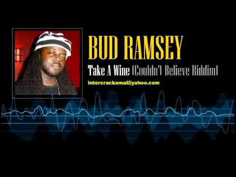 Bud Ramsey - Take A Wine (Couldn't Believe Riddim)