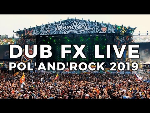 DUB FX LIVE at Pol'and'Rock 2019