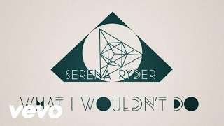 Serena Ryder - What I Wouldn't Do (Lyric)