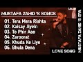 BEST OF MUSTAFA ZAHID (AUDIO JUKEBOX) - ALL TIME HIT SONGS OF MUSTAFA ZAHID...#mustafazahid