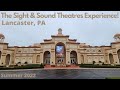 The Sight & Sound Theatres Experience! Lancaster, PA Summer 2022!