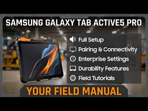 Samsung Galaxy Tab Active5 Pro – Complete Tutorials & Full Setup Guide