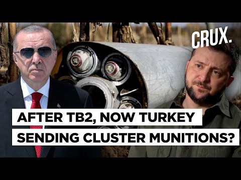 Erdogan’s Turkey Sending Cluster Munitions To Ukraine? Russia Says “Closely Monitoring Charges”