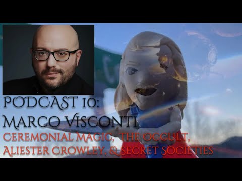 Podcast 10: Marco Visconti ~ Ceremonial Magic, The Occult, Aliester Crowley, and Secret Societies