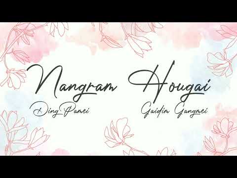 Ding Pamei - Nangram Hougai ft. Gaidim Gangmei [Official Lyrics Video]