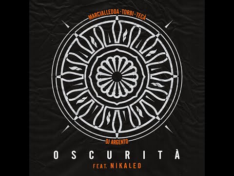 Tecà, Bob Marcialledda, Torbi, Dj Argento feat. Nikaleo - OSCURITA'