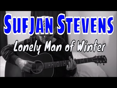 Lonely Man Of Winter - Sufjan Stevens