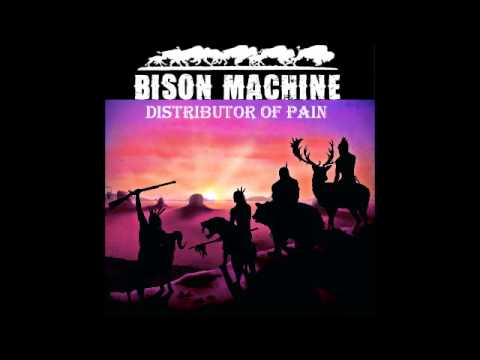 Bison Machine - Distributor Of Pain
