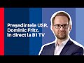 Președintele USR Dominic Fritz în Direct La B1 TV Despre Temele Politice Ale Momentului