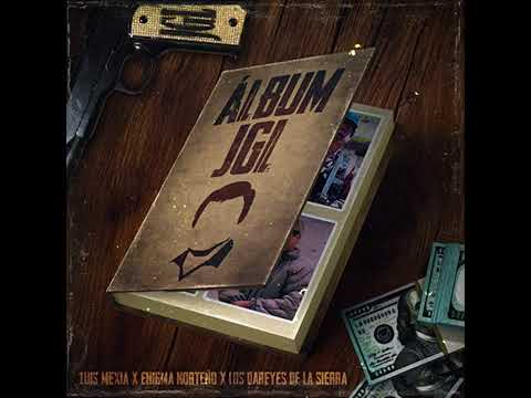 Álbum JGL · Luis Mexia · Enigma Norteño · Los Dareyes De La Sierra