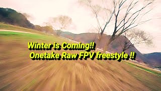 Winter is coming || FPV freestyle || Onetake || RAW