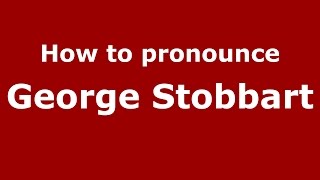 How to pronounce George Stobbart
