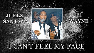 Lil Wayne &amp; Juelz Santana - I Can&#39;t Feel My Face (Compilation)