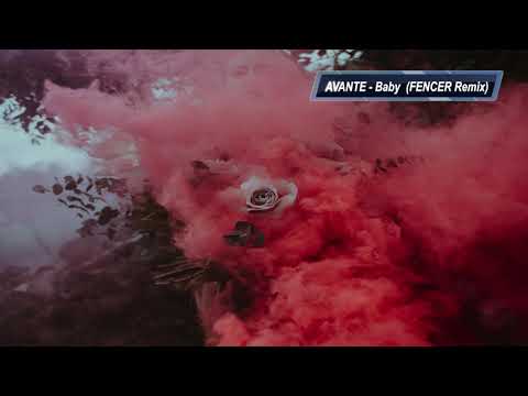 AVANTE - Baby (FENCER Remix)