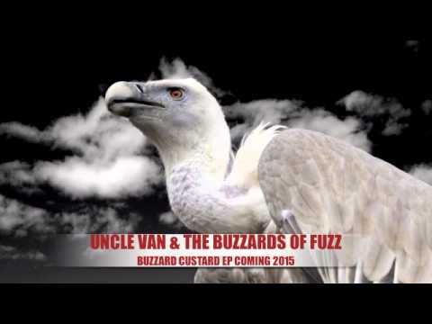 Uncle Van & The Buzzards of Fuzz - Buzzard Custard Teaser