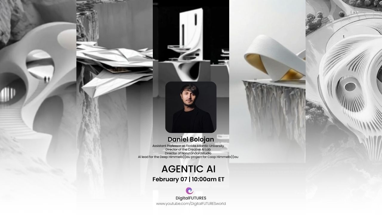 DigitalFUTURES Talk: Agentic AI