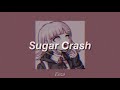 Sugar Crash ElYotto Slowed Reverbed