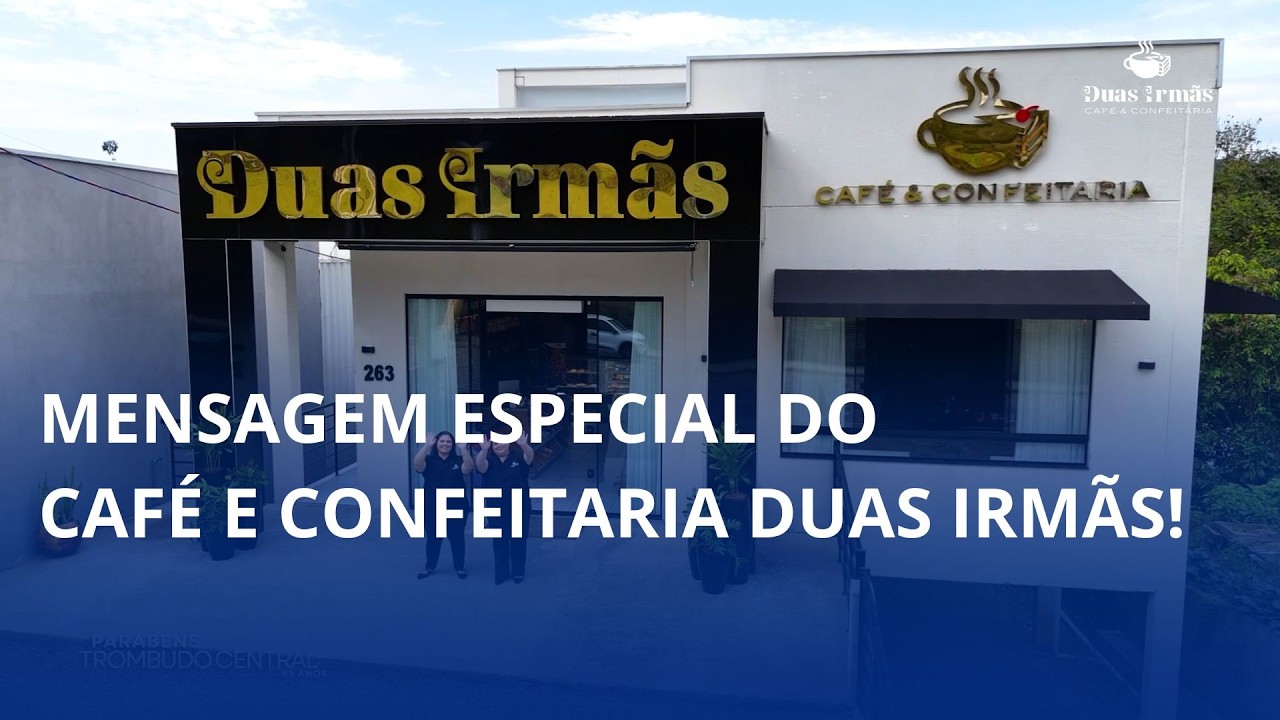 Mensagem especial do Café e Confeitaria Duas Irmãs!
