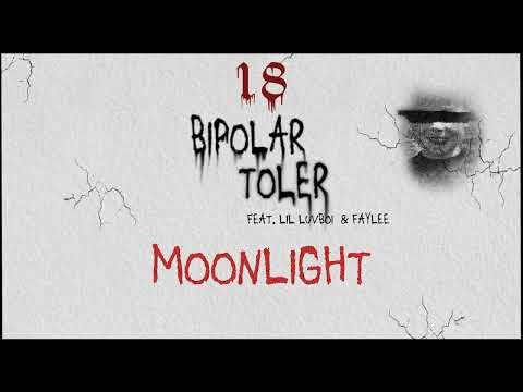 Bipolar Toler - Moonlight feat. Lil luvboi & Faylee