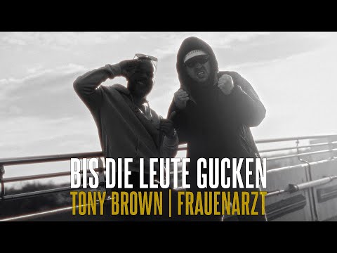 Tony Brown feat. Frauenarzt - Bis die Leute gucken(Offizielles Musikvideo) | prod. by Lares