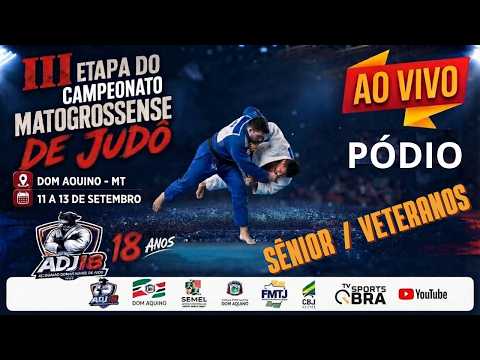 JUDÔ PODIO SÊNIOR / VETERANOS - 3ª ETAPA MATOGROSSENSE DE JUDÔ 2026 - DOM AQUINO-MT - 13/09/2026