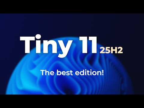 Tiny 11 25H2 (v8) – Fastest Edition (Official) 