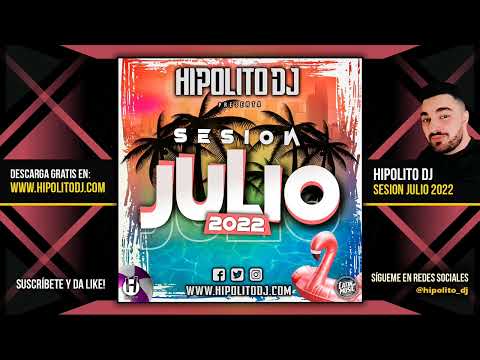 15.Hipolito Dj - Sesion Julio 2022 (Reggaeton, Latin, Rumbaton, Tiktok, Dembow, EDM)