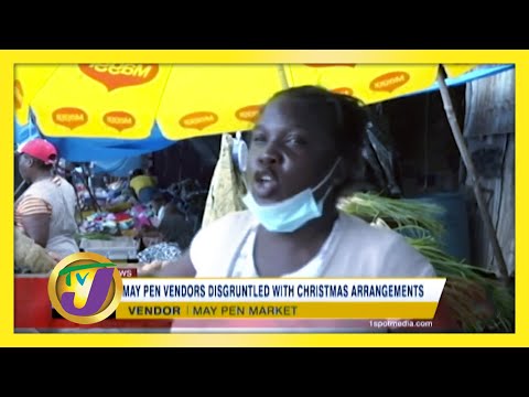 May Pen Vendors Disgruntled with Christmas Arrangements December 6 2020