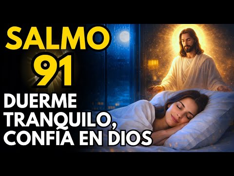 Salmo 91 para Dormir en Paz — Oración de Protección Para Entregar el Control a Dios 🌙🙏