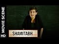 A B C D of Life | Shamitabh | Movie Scene A B C D of Life | Shamitabh | Movie Scene