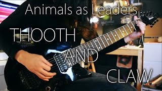 Animals As Leaders - Tooth and Claw //Guitar Cover + Tab