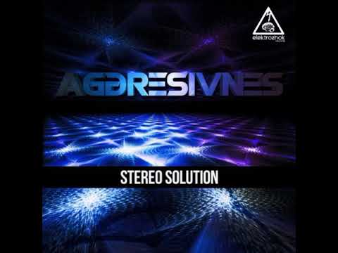 Aggresivnes - Stereo Solution (Original Mix)