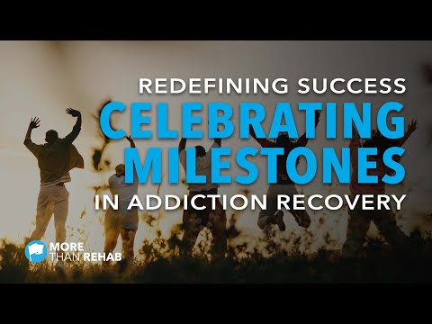 Redefining Success: Celebrating Milestones in Recovery | More Than Rehab