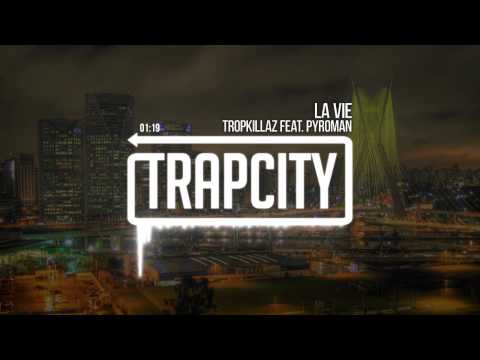 Tropkillaz feat. Pyroman - La Vie