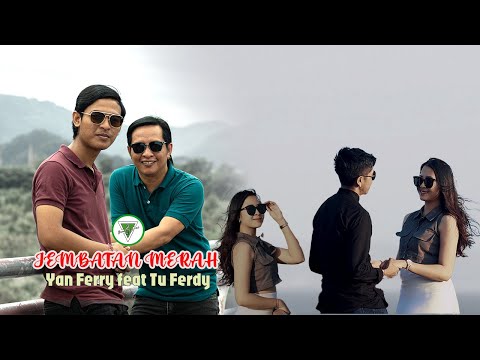 JEMBATAN MERAH // Yan Ferry Ft Tu Ferdy