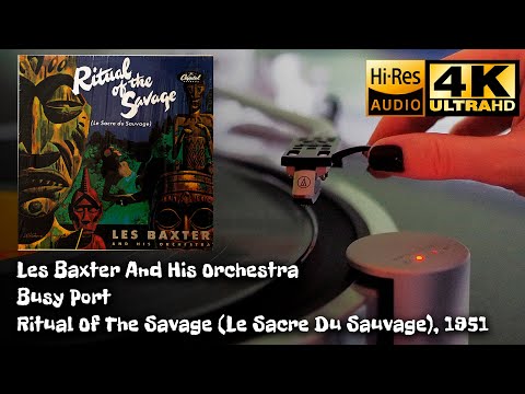 Les Baxter And His Orchestra - Busy Port (Ritual Of The Savage), 1951, Vinyl video 4K, 24bit/96kHz