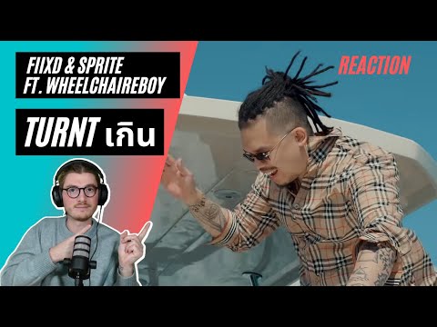 Farang (German) react to FIIXD & SPRITE - TURNT เกิน ft WHEELCHAIREBOY (PRODUCED BY NINO) in English