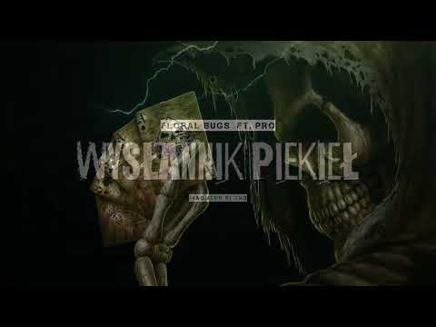 Floral Bugs - Wysłannik Piekieł ft. PRO | Madness Blend