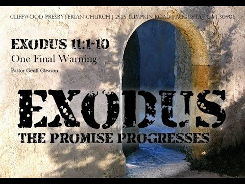 Exodus 11:1-10  "One Final Warning"