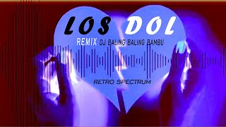 Download lagu DJ LOS DOL BALING BALING BAMBU full Bass | Retro Spectrum mp3