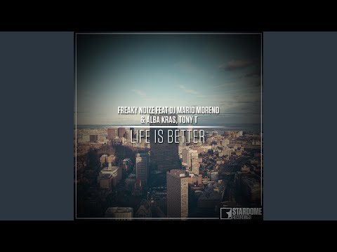 Life is better (feat. DJ Mario Moreno, Alba Kras, Tony T) (Radio Edit)