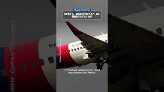 Kilas Peristiwa: 4 Menit Upaya Terakhir Kapten Afwan Perbaiki Pesawat sebelum Sriwijaya Air Jatuh