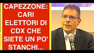 CAPEZZONE: CARI ELETTORI DI CDX CHE SIETE UN PO' STANCHI...