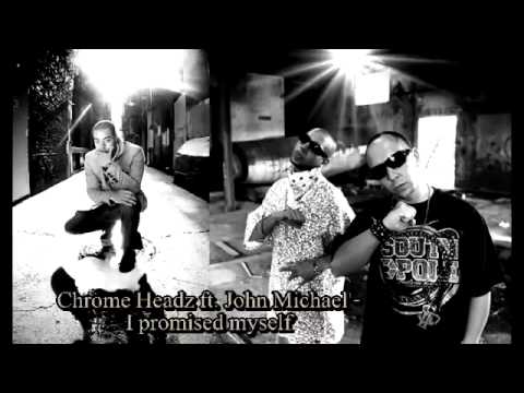 Chrome Headz ft. John Michael - I promised myself (2012)