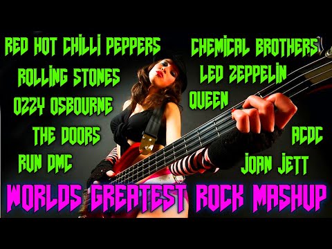 WORLDS GREATEST ROCK MASHUP (ACDC - QUEEN - THE DOORS - RUN DMC - ROLLING STONES - RHCP & MORE)
