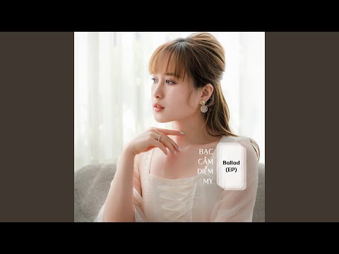 Giá như em có thể - Bạc Cầm Diễm My