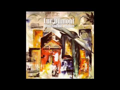 Tu est ma vie - Luc Dumont