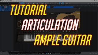 [TUTORIAL] Articulation Ample Guitar │ Ample Sound
