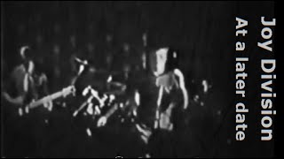 Joy Division - At a later date