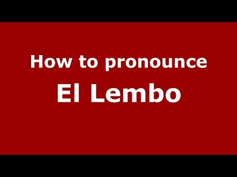 How to pronounce El Lembo (Colombian Spanish/Colombia) - PronounceNames.com